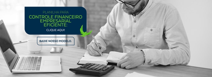 PLANILHA PARA CONTROLE FINANCEIRO EMPRESARIAL EFICIENTE: CLIQUE AQUI! BAIXE NOSSO MODELO