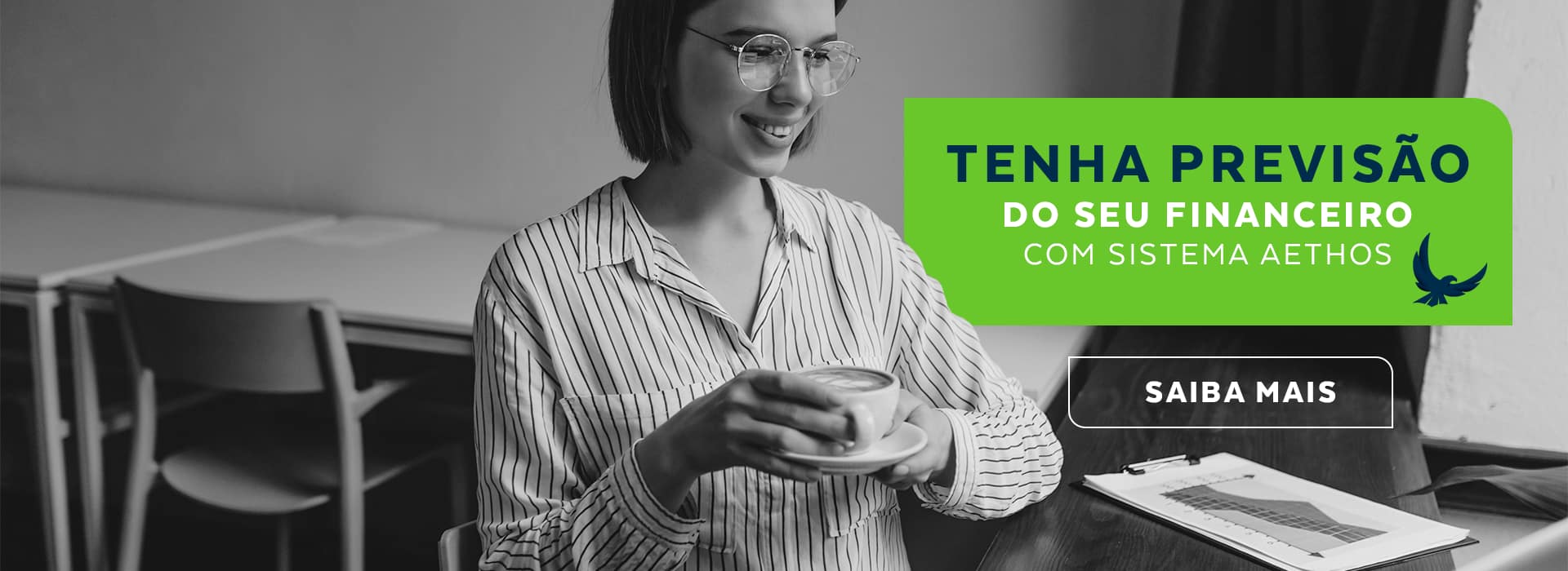 TENHA PREVIS&Atilde;O DO SEU FINANCEIRO COM SISTEMA AETHOS